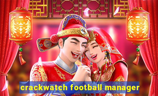 crackwatch football manager